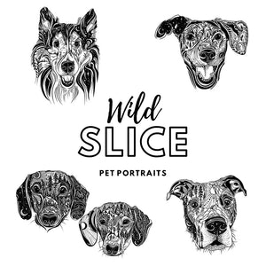 Custom Wild Slice Pet Portrait for personal use only