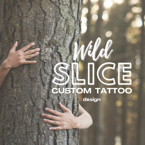 Custom Wild Slice tattoo (for personal use only)